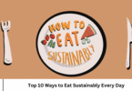 Top 10 Ways to Eat Sustainably Every Day