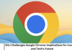 DOJ Challenges Google Chrome: Implications for Investors and Tech's Future