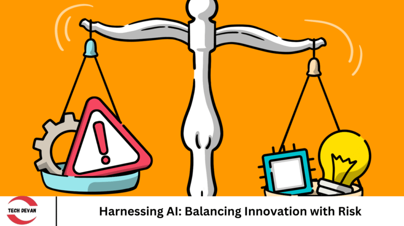 Harnessing AI: Balancing Innovation with Risk